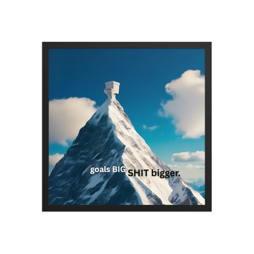 Goals BIG SHIT bigger Framed poster #2