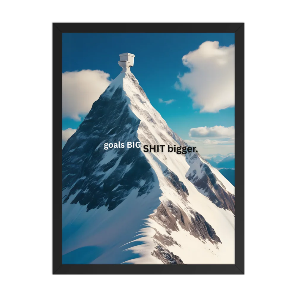 Goals BIG SHIT bigger Framed poster #2