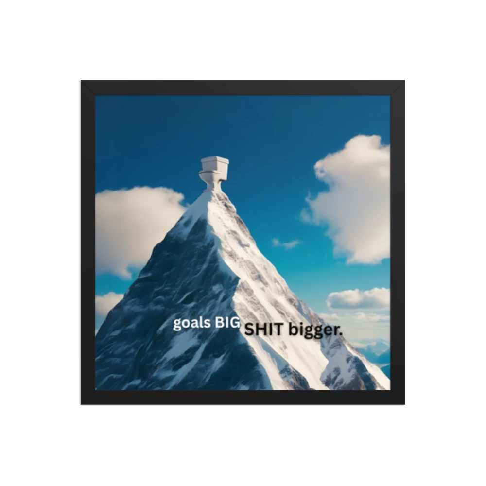 Goals BIG SHIT bigger Framed poster #2